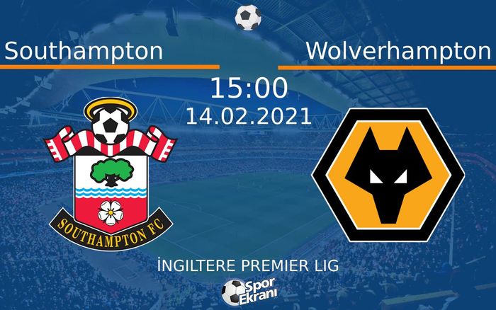 14 Şubat 2021 Southampton vs Wolverhampton maçı Hangi Kanalda Saat Kaçta Yayınlanacak? 14 Şubat 2021 Southampton vs Wolverhampton maçı Hangi Kanalda Saat Kaçta Yayınlanacak?