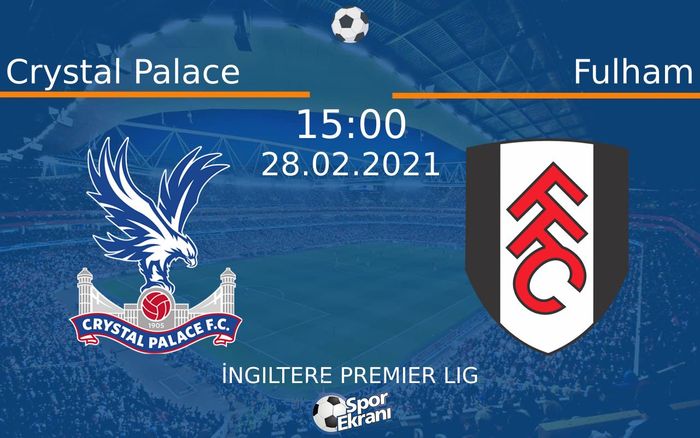28 Şubat 2021 Crystal Palace vs Fulham maçı Hangi Kanalda Saat Kaçta Yayınlanacak? 28 Şubat 2021 Crystal Palace vs Fulham maçı Hangi Kanalda Saat Kaçta Yayınlanacak?