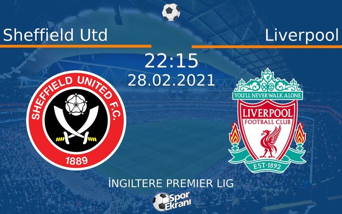 28 Şubat 2021 Sheffield Utd vs Liverpool maçı Hangi Kanalda Saat Kaçta Yayınlanacak? 28 Şubat 2021 Sheffield Utd vs Liverpool maçı Hangi Kanalda Saat Kaçta Yayınlanacak?