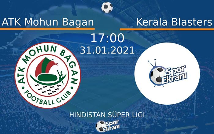 31 Ocak 2021 ATK Mohun Bagan vs Kerala Blasters maçı Hangi Kanalda Saat Kaçta Yayınlanacak? 31 Ocak 2021 ATK Mohun Bagan vs Kerala Blasters maçı Hangi Kanalda Saat Kaçta Yayınlanacak?
