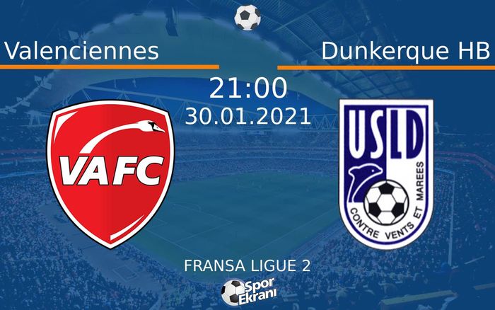 30 Ocak 2021 Valenciennes vs Dunkerque HB maçı Hangi Kanalda Saat Kaçta Yayınlanacak? 30 Ocak 2021 Valenciennes vs Dunkerque HB maçı Hangi Kanalda Saat Kaçta Yayınlanacak?