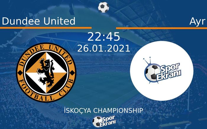 26 Ocak 2021 Dundee United vs Ayr maçı Hangi Kanalda Saat Kaçta Yayınlanacak? 26 Ocak 2021 Dundee United vs Ayr maçı Hangi Kanalda Saat Kaçta Yayınlanacak?