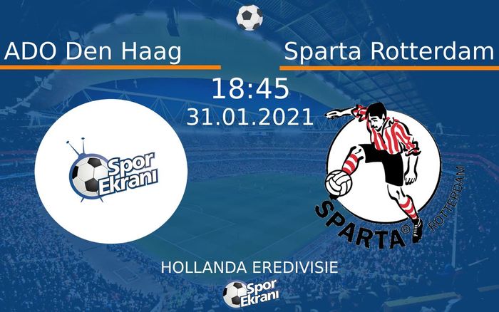 31 Ocak 2021 ADO Den Haag vs Sparta Rotterdam maçı Hangi Kanalda Saat Kaçta Yayınlanacak? 31 Ocak 2021 ADO Den Haag vs Sparta Rotterdam maçı Hangi Kanalda Saat Kaçta Yayınlanacak?