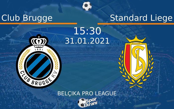 31 Ocak 2021 Club Brugge vs Standard Liege maçı Hangi Kanalda Saat Kaçta Yayınlanacak? 31 Ocak 2021 Club Brugge vs Standard Liege maçı Hangi Kanalda Saat Kaçta Yayınlanacak?