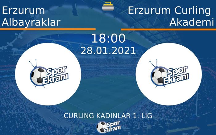 28 Ocak 2021 Erzurum Albayraklar vs Erzurum Curling Akademi maçı Hangi Kanalda Saat Kaçta Yayınlanacak? 28 Ocak 2021 Erzurum Albayraklar vs Erzurum Curling Akademi maçı Hangi Kanalda Saat Kaçta Yayınlanacak?