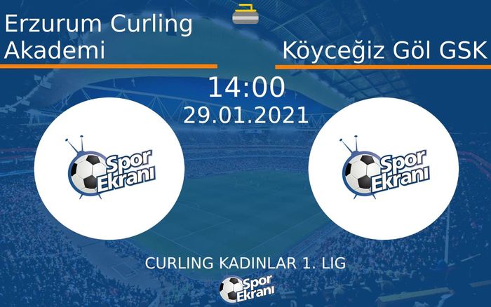 29 Ocak 2021 Erzurum Curling Akademi vs Köyceğiz Göl GSK maçı Hangi Kanalda Saat Kaçta Yayınlanacak? 29 Ocak 2021 Erzurum Curling Akademi vs Köyceğiz Göl GSK maçı Hangi Kanalda Saat Kaçta Yayınlanacak?