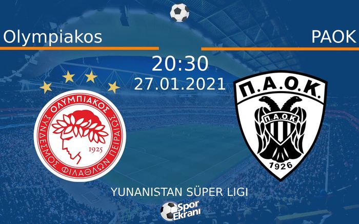27 Ocak 2021 Olympiakos vs PAOK maçı Hangi Kanalda Saat Kaçta Yayınlanacak? 27 Ocak 2021 Olympiakos vs PAOK maçı Hangi Kanalda Saat Kaçta Yayınlanacak?