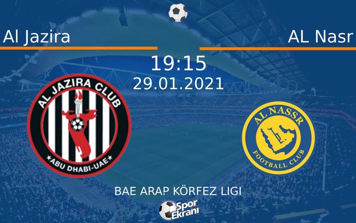 29 Ocak 2021 Al Jazira vs AL Nasr maçı Hangi Kanalda Saat Kaçta Yayınlanacak? 29 Ocak 2021 Al Jazira vs AL Nasr maçı Hangi Kanalda Saat Kaçta Yayınlanacak?