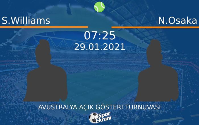 29 Ocak 2021 S.Williams vs N.Osaka maçı Hangi Kanalda Saat Kaçta Yayınlanacak? 29 Ocak 2021 S.Williams vs N.Osaka maçı Hangi Kanalda Saat Kaçta Yayınlanacak?