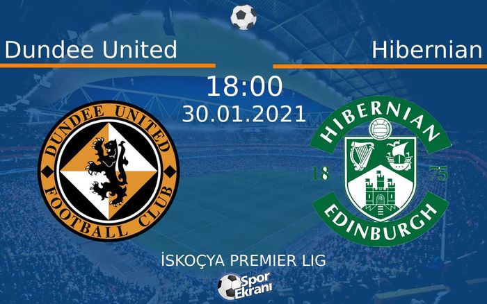 30 Ocak 2021 Dundee United vs Hibernian maçı Hangi Kanalda Saat Kaçta Yayınlanacak? 30 Ocak 2021 Dundee United vs Hibernian maçı Hangi Kanalda Saat Kaçta Yayınlanacak?