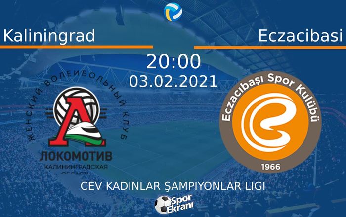 03 Şubat 2021 Kaliningrad vs Eczacibasi maçı Hangi Kanalda Saat Kaçta Yayınlanacak? 03 Şubat 2021 Kaliningrad vs Eczacibasi maçı Hangi Kanalda Saat Kaçta Yayınlanacak?