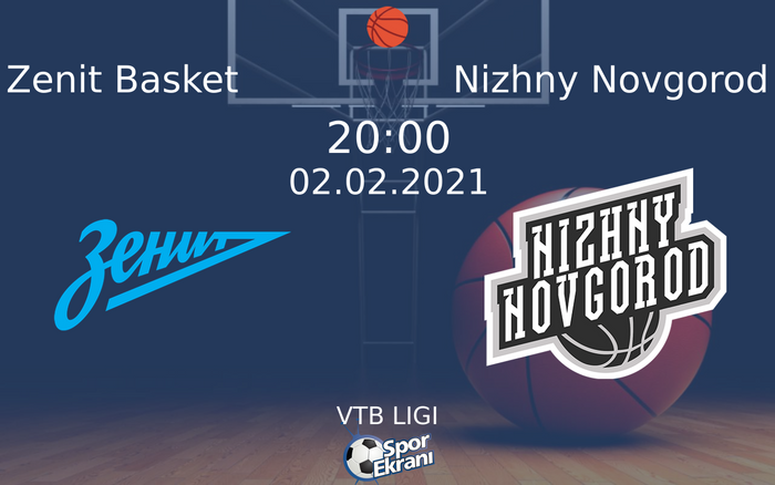 02 Şubat 2021 Zenit Basket vs Nizhny Novgorod maçı Hangi Kanalda Saat Kaçta Yayınlanacak? 02 Şubat 2021 Zenit Basket vs Nizhny Novgorod maçı Hangi Kanalda Saat Kaçta Yayınlanacak?