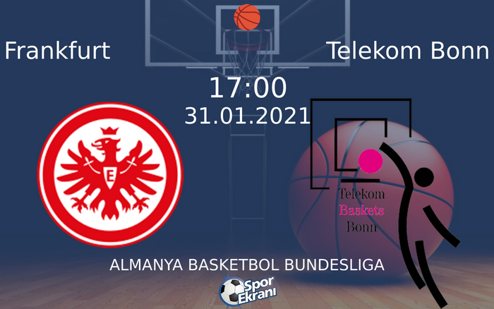 31 Ocak 2021 Frankfurt vs Telekom Bonn maçı Hangi Kanalda Saat Kaçta Yayınlanacak? 31 Ocak 2021 Frankfurt vs Telekom Bonn maçı Hangi Kanalda Saat Kaçta Yayınlanacak?