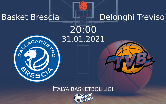 31 Ocak 2021 Basket Brescia vs Delonghi Treviso maçı Hangi Kanalda Saat Kaçta Yayınlanacak? 31 Ocak 2021 Basket Brescia vs Delonghi Treviso maçı Hangi Kanalda Saat Kaçta Yayınlanacak?