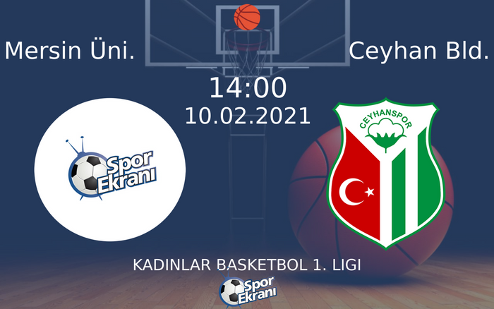 10 Şubat 2021 Mersin Üni. vs Ceyhan Bld. maçı Hangi Kanalda Saat Kaçta Yayınlanacak? 10 Şubat 2021 Mersin Üni. vs Ceyhan Bld. maçı Hangi Kanalda Saat Kaçta Yayınlanacak?