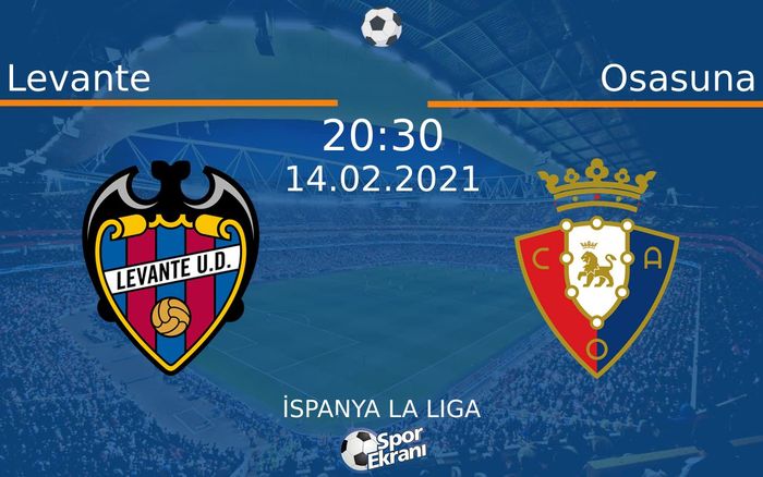 14 Şubat 2021 Levante vs Osasuna maçı Hangi Kanalda Saat Kaçta Yayınlanacak? 14 Şubat 2021 Levante vs Osasuna maçı Hangi Kanalda Saat Kaçta Yayınlanacak?