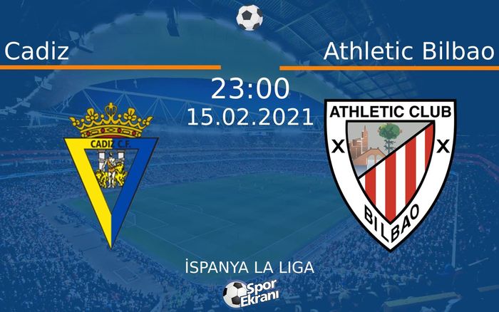 15 Şubat 2021 Cadiz vs Athletic Bilbao maçı Hangi Kanalda Saat Kaçta Yayınlanacak? 15 Şubat 2021 Cadiz vs Athletic Bilbao maçı Hangi Kanalda Saat Kaçta Yayınlanacak?
