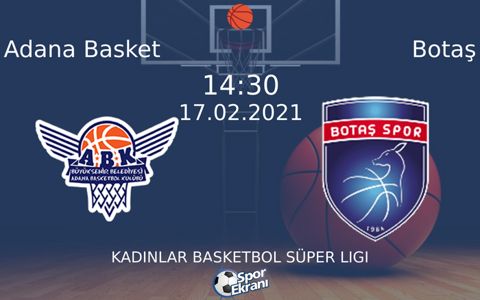 17 Şubat 2021 Adana Basket vs Botaş maçı Hangi Kanalda Saat Kaçta Yayınlanacak? 17 Şubat 2021 Adana Basket vs Botaş maçı Hangi Kanalda Saat Kaçta Yayınlanacak?