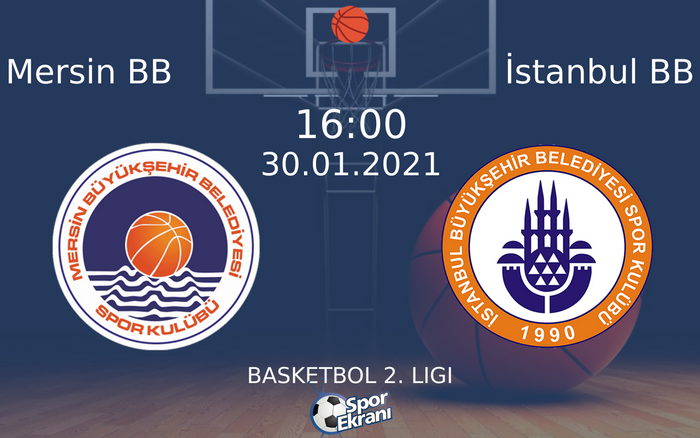 30 Ocak 2021 Mersin BB vs İstanbul BB maçı Hangi Kanalda Saat Kaçta Yayınlanacak? 30 Ocak 2021 Mersin BB vs İstanbul BB maçı Hangi Kanalda Saat Kaçta Yayınlanacak?