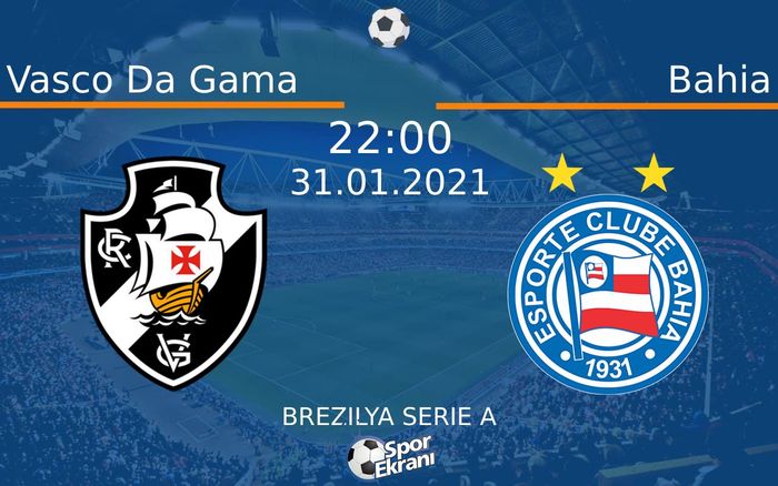 31 Ocak 2021 Vasco Da Gama vs Bahia maçı Hangi Kanalda Saat Kaçta Yayınlanacak? 31 Ocak 2021 Vasco Da Gama vs Bahia maçı Hangi Kanalda Saat Kaçta Yayınlanacak?