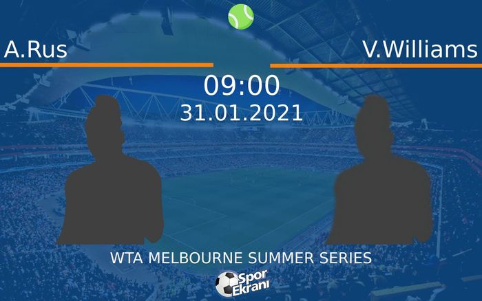 31 Ocak 2021 A.Rus vs V.Williams maçı Hangi Kanalda Saat Kaçta Yayınlanacak? 31 Ocak 2021 A.Rus vs V.Williams maçı Hangi Kanalda Saat Kaçta Yayınlanacak?