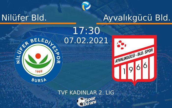 07 Şubat 2021 Nilüfer Bld. vs Ayvalıkgücü Bld. maçı Hangi Kanalda Saat Kaçta Yayınlanacak? 07 Şubat 2021 Nilüfer Bld. vs Ayvalıkgücü Bld. maçı Hangi Kanalda Saat Kaçta Yayınlanacak?