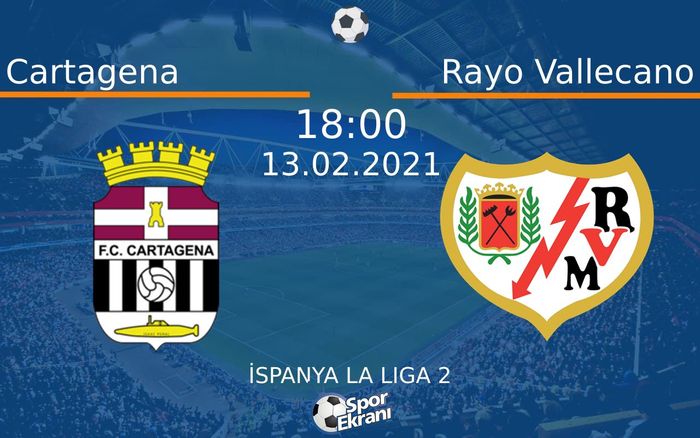 13 Şubat 2021 Cartagena vs Rayo Vallecano maçı Hangi Kanalda Saat Kaçta Yayınlanacak? 13 Şubat 2021 Cartagena vs Rayo Vallecano maçı Hangi Kanalda Saat Kaçta Yayınlanacak?