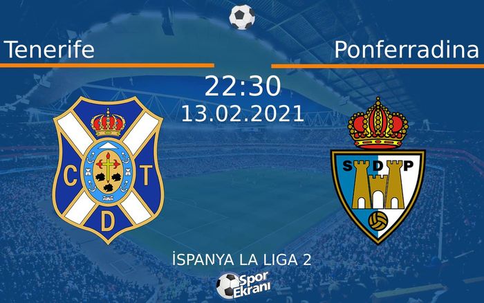 13 Şubat 2021 Tenerife vs Ponferradina maçı Hangi Kanalda Saat Kaçta Yayınlanacak? 13 Şubat 2021 Tenerife vs Ponferradina maçı Hangi Kanalda Saat Kaçta Yayınlanacak?