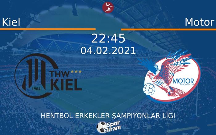 04 Şubat 2021 Kiel vs Motor maçı Hangi Kanalda Saat Kaçta Yayınlanacak? 04 Şubat 2021 Kiel vs Motor maçı Hangi Kanalda Saat Kaçta Yayınlanacak?
