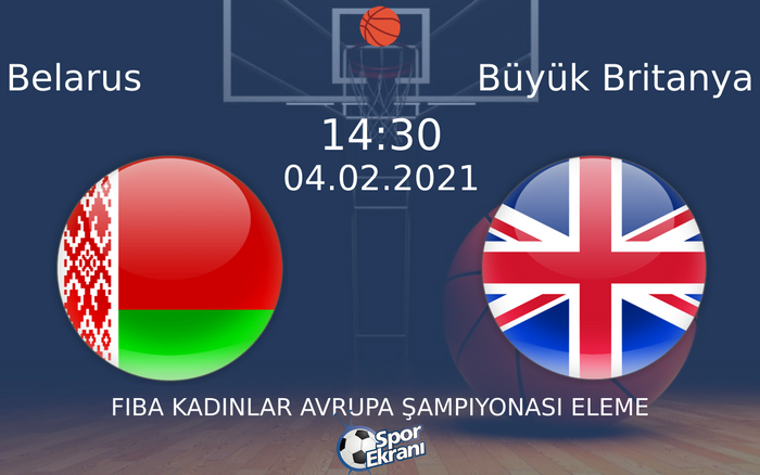 04 Şubat 2021 Belarus vs Büyük Britanya maçı Hangi Kanalda Saat Kaçta Yayınlanacak? 04 Şubat 2021 Belarus vs Büyük Britanya maçı Hangi Kanalda Saat Kaçta Yayınlanacak?