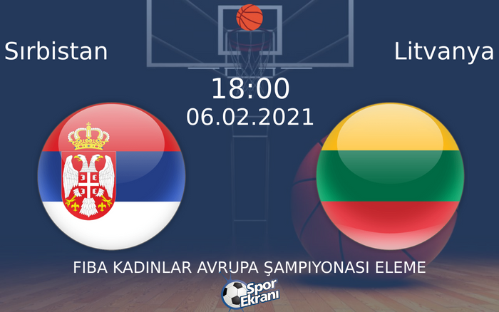 06 Şubat 2021 Sırbistan vs Litvanya maçı Hangi Kanalda Saat Kaçta Yayınlanacak? 06 Şubat 2021 Sırbistan vs Litvanya maçı Hangi Kanalda Saat Kaçta Yayınlanacak?