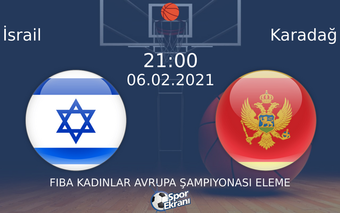 06 Şubat 2021 İsrail vs Karadağ maçı Hangi Kanalda Saat Kaçta Yayınlanacak? 06 Şubat 2021 İsrail vs Karadağ maçı Hangi Kanalda Saat Kaçta Yayınlanacak?