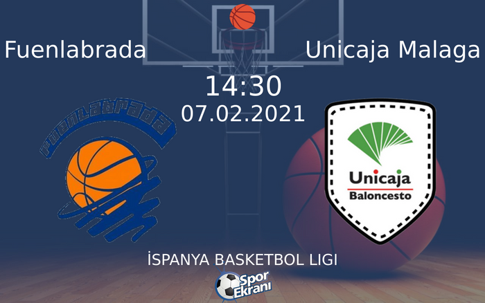 07 Şubat 2021 Fuenlabrada vs Unicaja Malaga maçı Hangi Kanalda Saat Kaçta Yayınlanacak? 07 Şubat 2021 Fuenlabrada vs Unicaja Malaga maçı Hangi Kanalda Saat Kaçta Yayınlanacak?