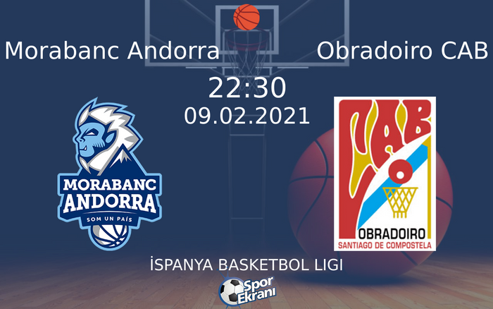 09 Şubat 2021 Morabanc Andorra vs Obradoiro CAB maçı Hangi Kanalda Saat Kaçta Yayınlanacak? 09 Şubat 2021 Morabanc Andorra vs Obradoiro CAB maçı Hangi Kanalda Saat Kaçta Yayınlanacak?