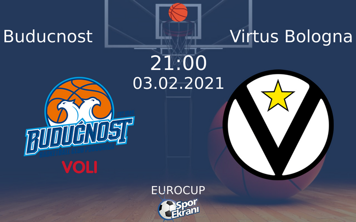 03 Şubat 2021 Buducnost vs Virtus Bologna maçı Hangi Kanalda Saat Kaçta Yayınlanacak? 03 Şubat 2021 Buducnost vs Virtus Bologna maçı Hangi Kanalda Saat Kaçta Yayınlanacak?