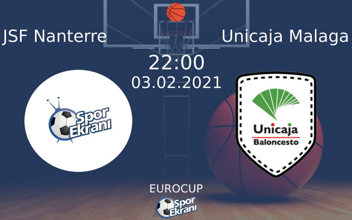 03 Şubat 2021 JSF Nanterre vs Unicaja Malaga maçı Hangi Kanalda Saat Kaçta Yayınlanacak? 03 Şubat 2021 JSF Nanterre vs Unicaja Malaga maçı Hangi Kanalda Saat Kaçta Yayınlanacak?