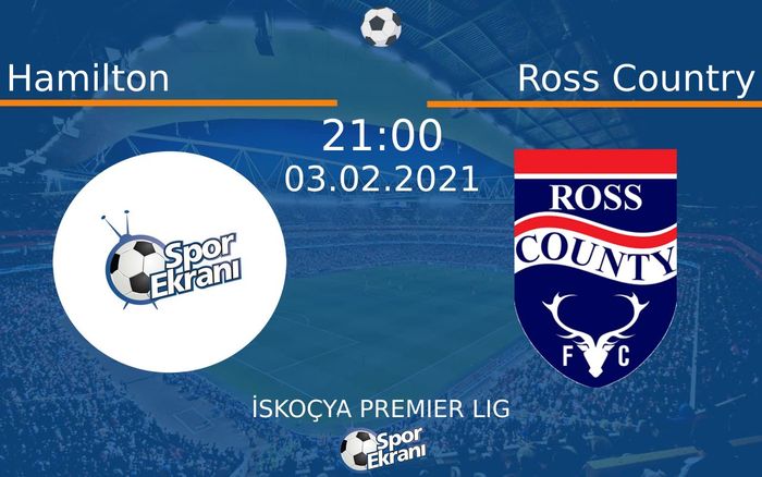 03 Şubat 2021 Hamilton vs Ross Country maçı Hangi Kanalda Saat Kaçta Yayınlanacak? 03 Şubat 2021 Hamilton vs Ross Country maçı Hangi Kanalda Saat Kaçta Yayınlanacak?