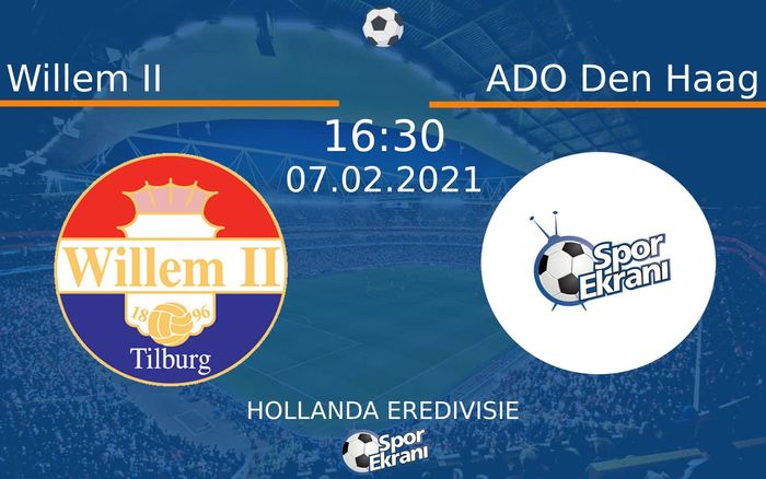 07 Şubat 2021 Willem II vs ADO Den Haag maçı Hangi Kanalda Saat Kaçta Yayınlanacak? 07 Şubat 2021 Willem II vs ADO Den Haag maçı Hangi Kanalda Saat Kaçta Yayınlanacak?