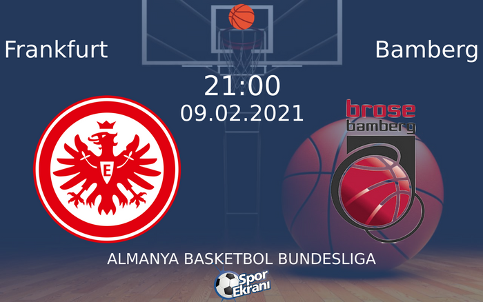 09 Şubat 2021 Frankfurt vs Bamberg maçı Hangi Kanalda Saat Kaçta Yayınlanacak? 09 Şubat 2021 Frankfurt vs Bamberg maçı Hangi Kanalda Saat Kaçta Yayınlanacak?