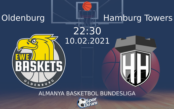 10 Şubat 2021 Oldenburg vs Hamburg Towers maçı Hangi Kanalda Saat Kaçta Yayınlanacak? 10 Şubat 2021 Oldenburg vs Hamburg Towers maçı Hangi Kanalda Saat Kaçta Yayınlanacak?