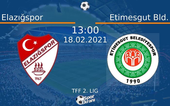 18 Şubat 2021 Elazığspor vs Etimesgut Bld. maçı Hangi Kanalda Saat Kaçta Yayınlanacak? 18 Şubat 2021 Elazığspor vs Etimesgut Bld. maçı Hangi Kanalda Saat Kaçta Yayınlanacak?