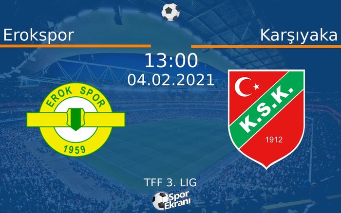04 Şubat 2021 Erokspor vs Karşıyaka maçı Hangi Kanalda Saat Kaçta Yayınlanacak? 04 Şubat 2021 Erokspor vs Karşıyaka maçı Hangi Kanalda Saat Kaçta Yayınlanacak?