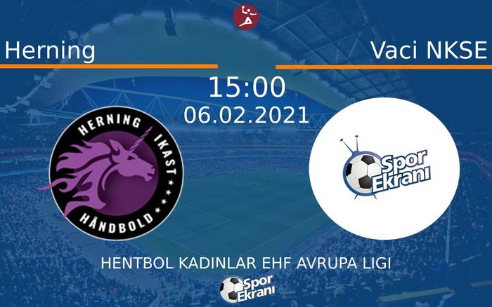 06 Şubat 2021 Herning vs Vaci NKSE maçı Hangi Kanalda Saat Kaçta Yayınlanacak? 06 Şubat 2021 Herning vs Vaci NKSE maçı Hangi Kanalda Saat Kaçta Yayınlanacak?