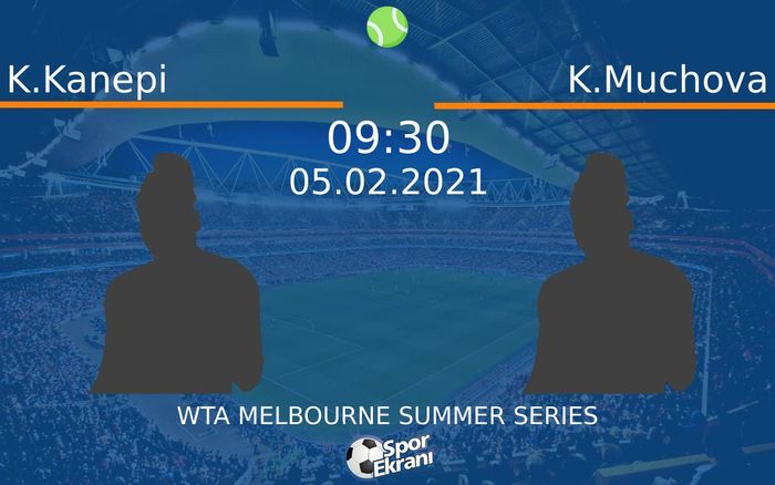 05 Şubat 2021 K.Kanepi vs K.Muchova maçı Hangi Kanalda Saat Kaçta Yayınlanacak? 05 Şubat 2021 K.Kanepi vs K.Muchova maçı Hangi Kanalda Saat Kaçta Yayınlanacak?
