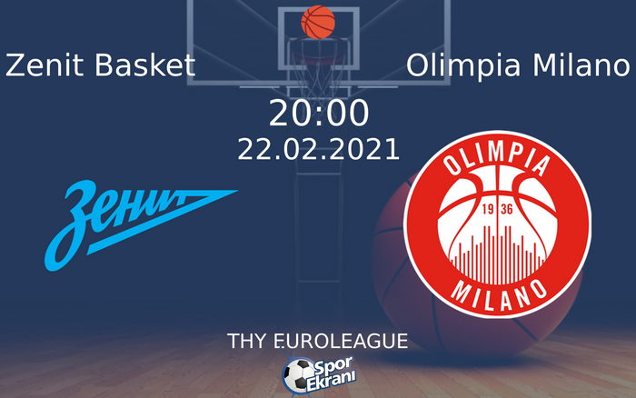 22 Şubat 2021 Zenit Basket vs Olimpia Milano maçı Hangi Kanalda Saat Kaçta Yayınlanacak? 22 Şubat 2021 Zenit Basket vs Olimpia Milano maçı Hangi Kanalda Saat Kaçta Yayınlanacak?