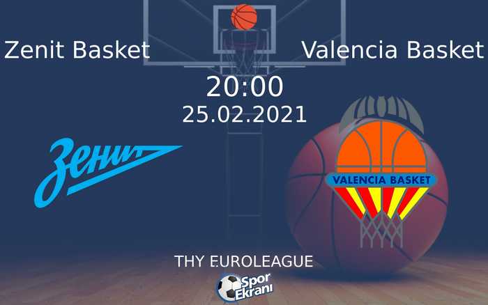 25 Şubat 2021 Zenit Basket vs Valencia Basket maçı Hangi Kanalda Saat Kaçta Yayınlanacak? 25 Şubat 2021 Zenit Basket vs Valencia Basket maçı Hangi Kanalda Saat Kaçta Yayınlanacak?