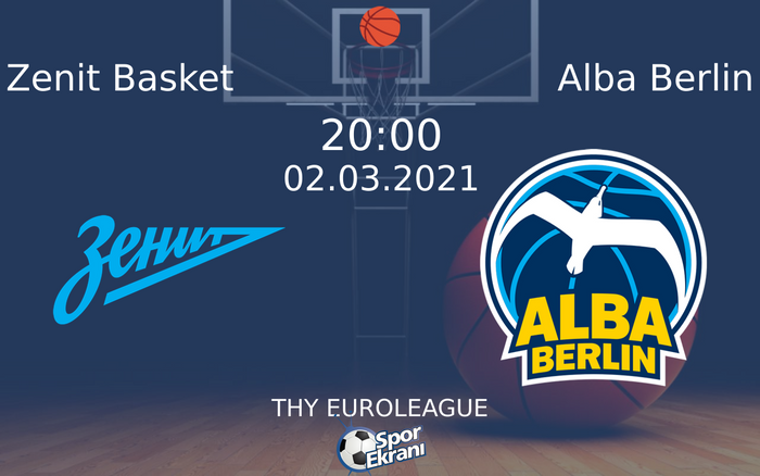 02 Mart 2021 Zenit Basket vs Alba Berlin maçı Hangi Kanalda Saat Kaçta Yayınlanacak? 02 Mart 2021 Zenit Basket vs Alba Berlin maçı Hangi Kanalda Saat Kaçta Yayınlanacak?