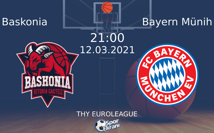 12 Mart 2021 Baskonia vs Bayern Münih maçı Hangi Kanalda Saat Kaçta Yayınlanacak? 12 Mart 2021 Baskonia vs Bayern Münih maçı Hangi Kanalda Saat Kaçta Yayınlanacak?