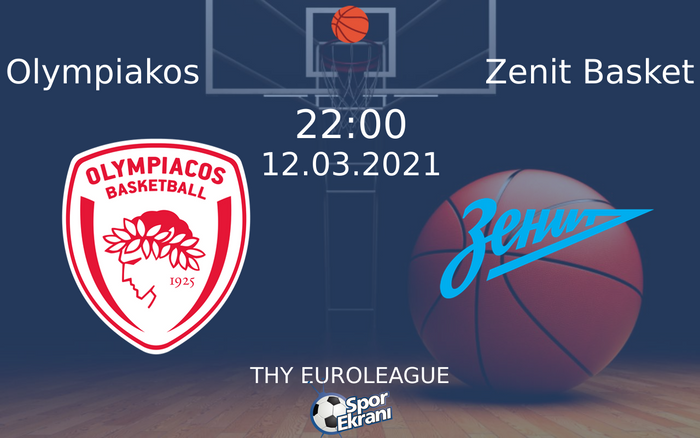 12 Mart 2021 Olympiakos vs Zenit Basket maçı Hangi Kanalda Saat Kaçta Yayınlanacak?