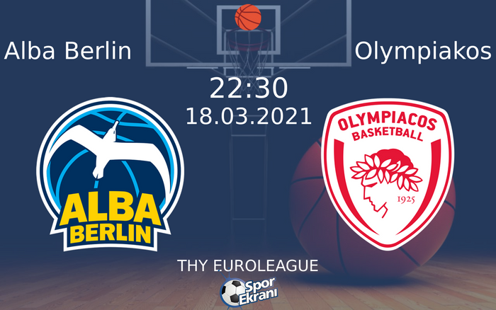 18 Mart 2021 Alba Berlin vs Olympiakos maçı Hangi Kanalda Saat Kaçta Yayınlanacak?